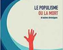 Olivier Maulin : le populisme ou la mort