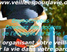 Pourquoi veiller et prier pour la Vie ?
