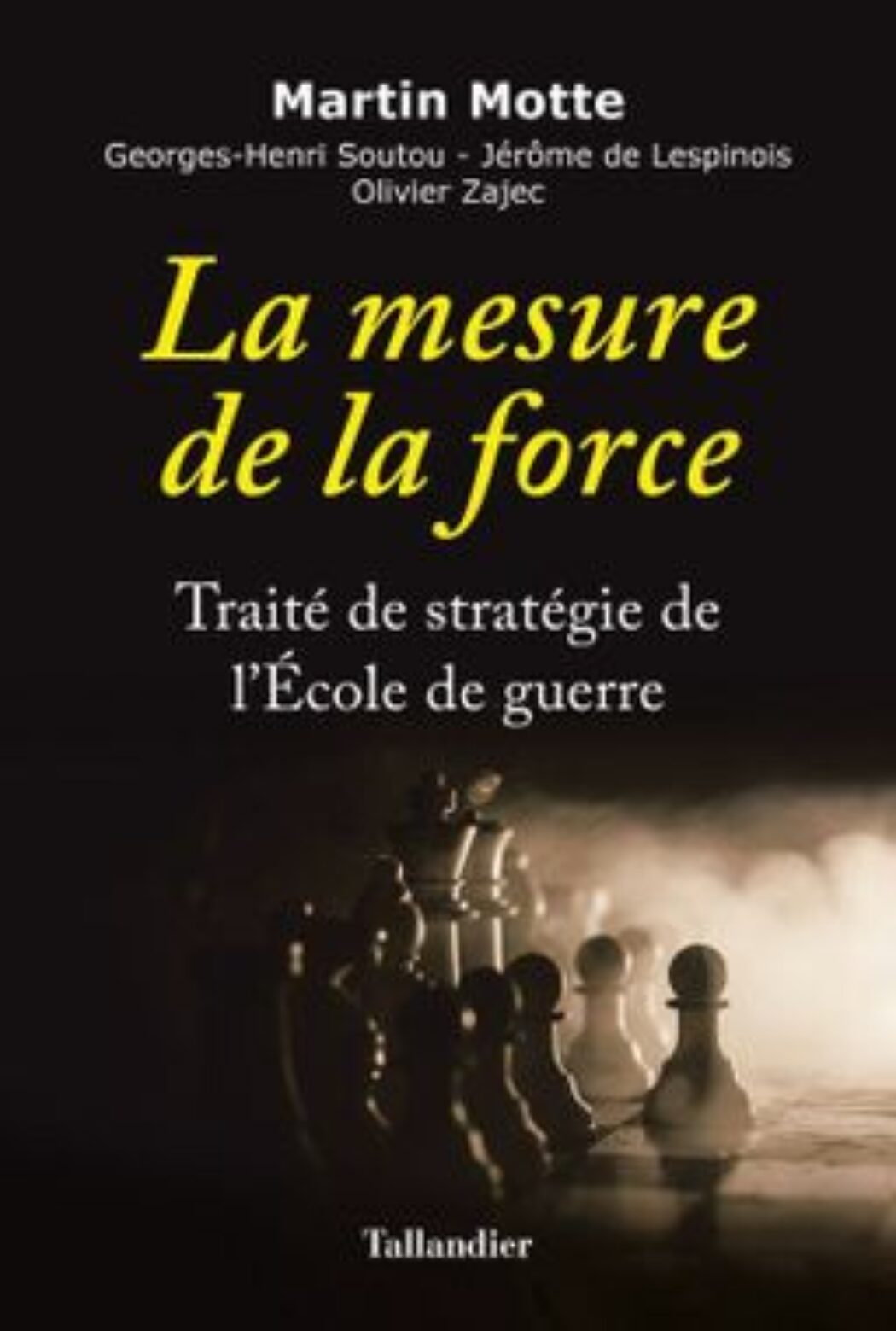 La mesure de la force par Motte, Soutou, Lespinois, Zajec