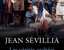 Les vérités cachées de la guerre d’Algérie par Jean Sévillia