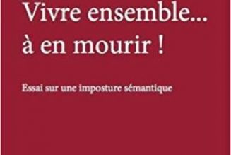 Jean-Michel Thouvenin : “Vivre ensemble… à en mourir !”