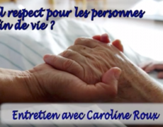 Quel respect pour les personnes en fin de vie?