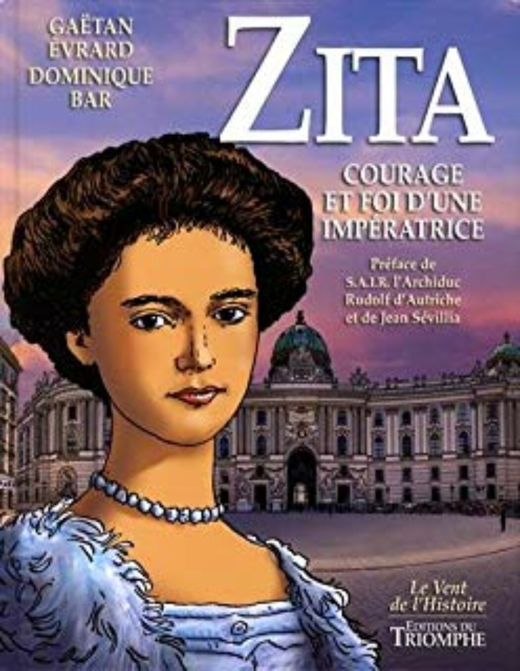 Zita. Courage et foi d’une impératrice