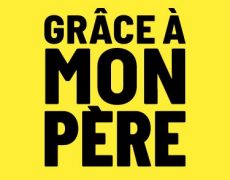 Grâce à mon père…