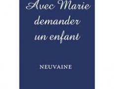 « Avec Marie, demander un enfant »