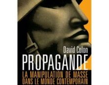 Propagande : La manipulation de masse dans le monde contemporain