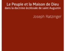 Peuple et Maison de Dieu dans la doctrine ecclésiale de saint Augustin par Joseph Ratzinger