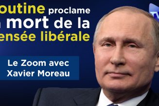 Xavier Moreau : Poutine proclame la mort de la pensée libérale
