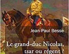 Le grand-duc Nicolas Nicolaïévitch, francophile et héros de guerre