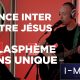 France Inter contre Jésus : le blasphème à sens unique