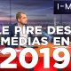 I-Média : le pire des médias en 2019