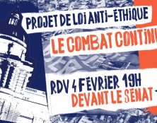 Contre le projet de loi « anti-éthique » : la mobilisation continue !