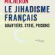 “Le jihadisme français. Quartiers, Syrie, prisons” : et écoles hors-contrat ?