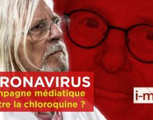 I-Média – Coronavirus : campagne médiatique contre la chloroquine