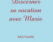 Discerner sa vocation avec Marie