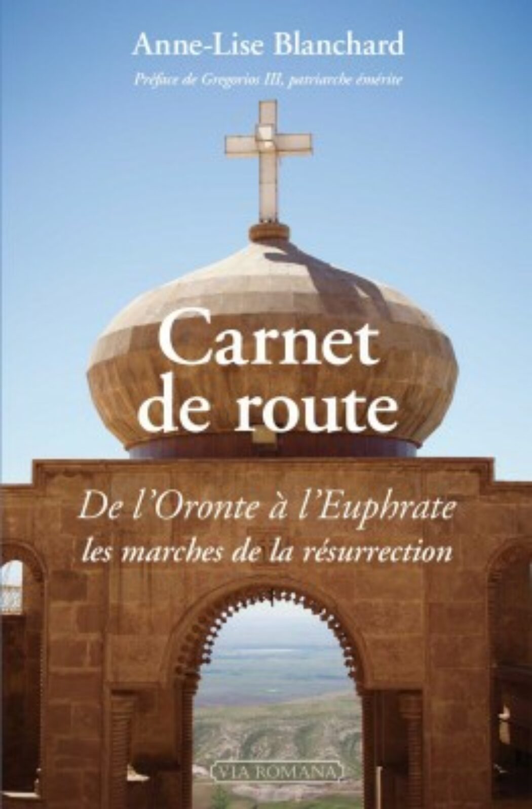 Carnet de route : de l’Oronte à l’Euphrate