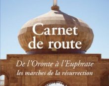 Carnet de route : de l’Oronte à l’Euphrate