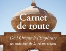 Carnet de route : de l’Oronte à l’Euphrate