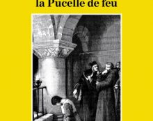 Le martyre de Jehanne, la Pucelle de feu : un mystère médiéval