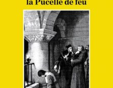 Le martyre de Jehanne, la Pucelle de feu : un mystère médiéval