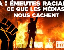 I-Média USA – Emeutes raciales : ce que les médias cachent