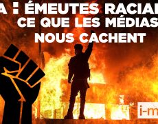 I-Média USA – Emeutes raciales : ce que les médias cachent