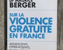 Extraits de “Sur la violence gratuite en France” du pédopsychiatre Maurice Berger