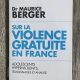 Extraits de “Sur la violence gratuite en France” du pédopsychiatre Maurice Berger
