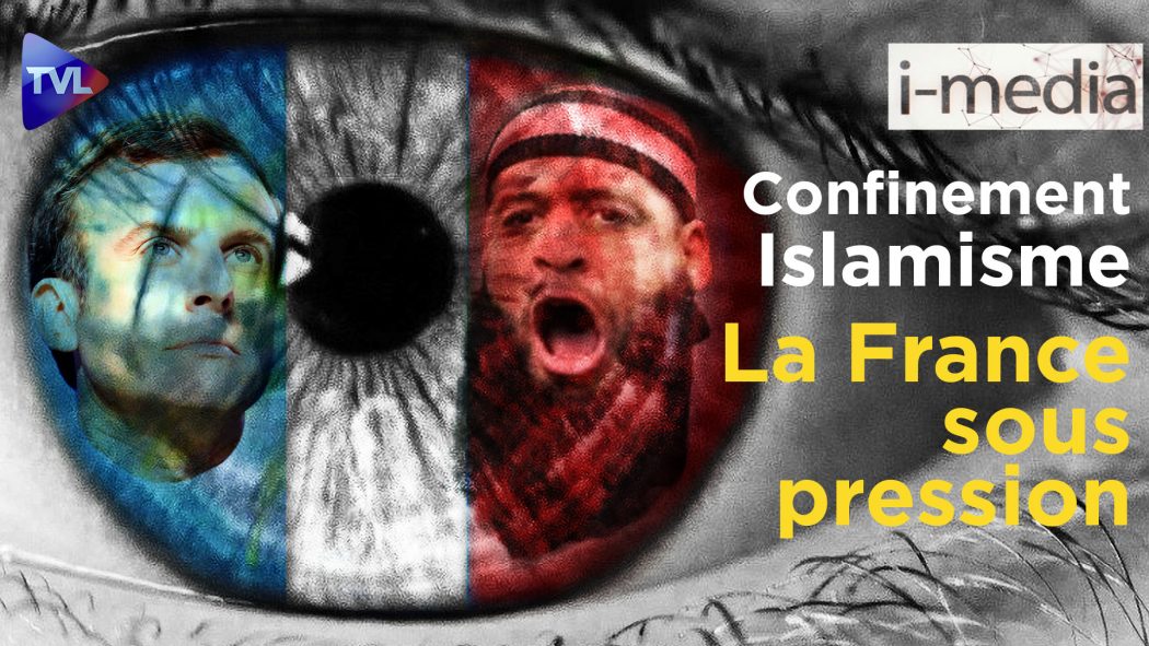 I-Média – Confinement, attentats islamistes… La France sous pression