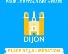 Rassemblement Pour la Messe à Dijon dimanche 22 novembre à 15h place de la Libération