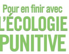 L’écologie politique semble à la fois punitive, complètement inefficace et contre-productive sur le plan environnemental