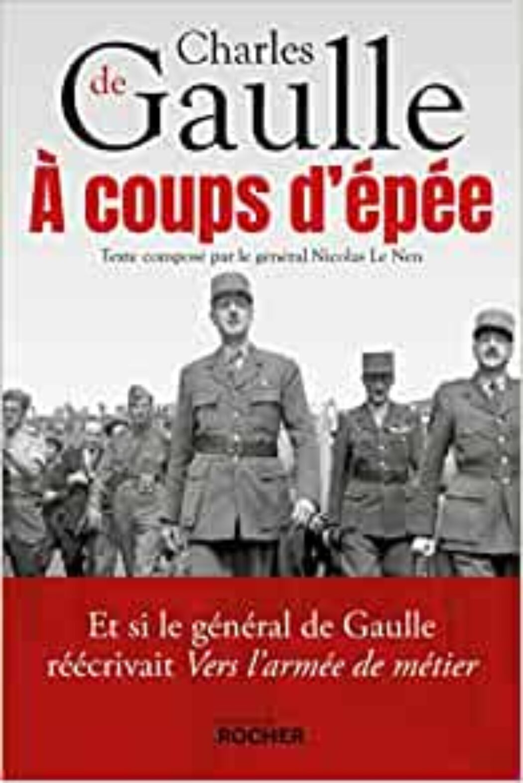 Le général Le Nen et la doctrine militaire de Charles De Gaulle