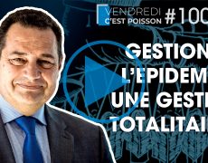 Gestion de l’épidémie ? Une gestion totalitaire !