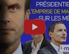 I-Média – Présidentielle : l’emprise de Macron sur les médias