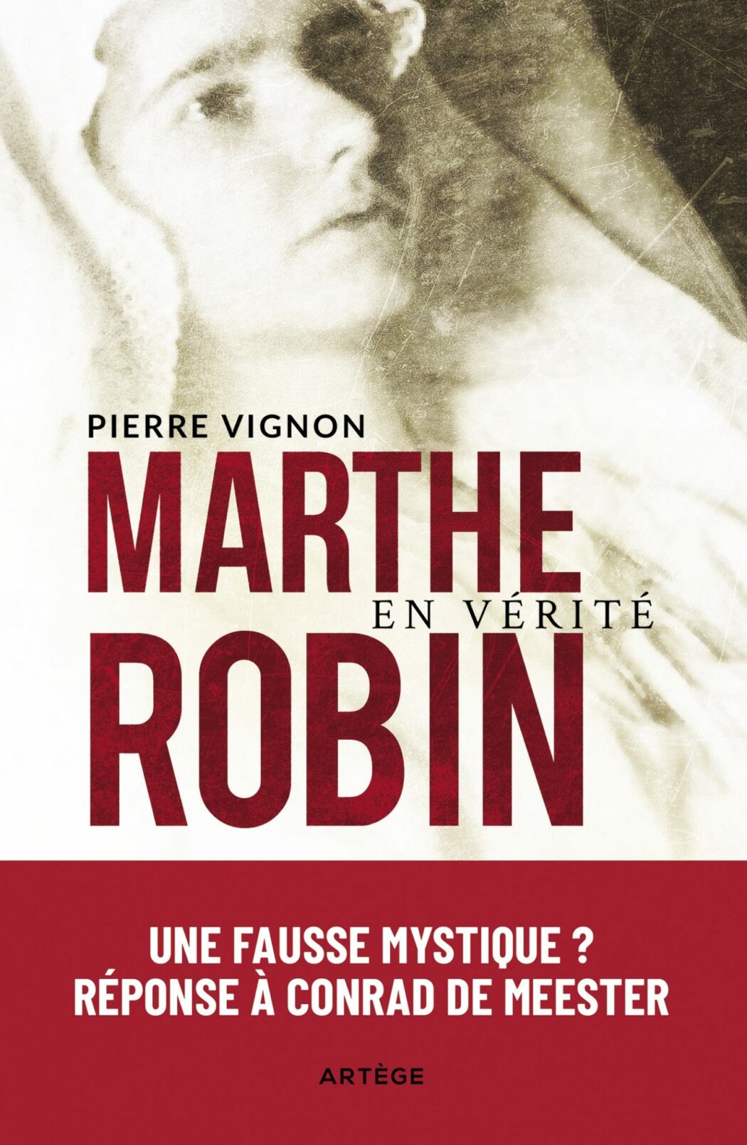 Marthe Robin : le père Vignon répond au carme Conrad de Meester