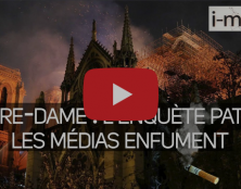 I-Média – Notre-Dame : l’enquête patine, les médias enfument