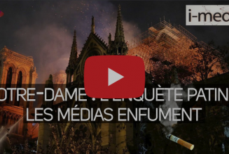 I-Média – Notre-Dame : l’enquête patine, les médias enfument