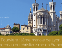 Remettons Fourvière et Marie au cœur de Lyon