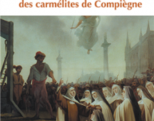 Le sacrifice propitiatoire des carmélites de Compiègne