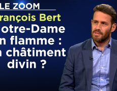 François Bert – Notre-Dame en flamme : un châtiment divin ?