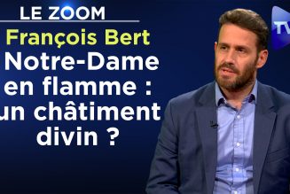 François Bert – Notre-Dame en flamme : un châtiment divin ?