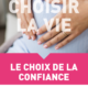 Choisir la vie, le choix de la confiance
