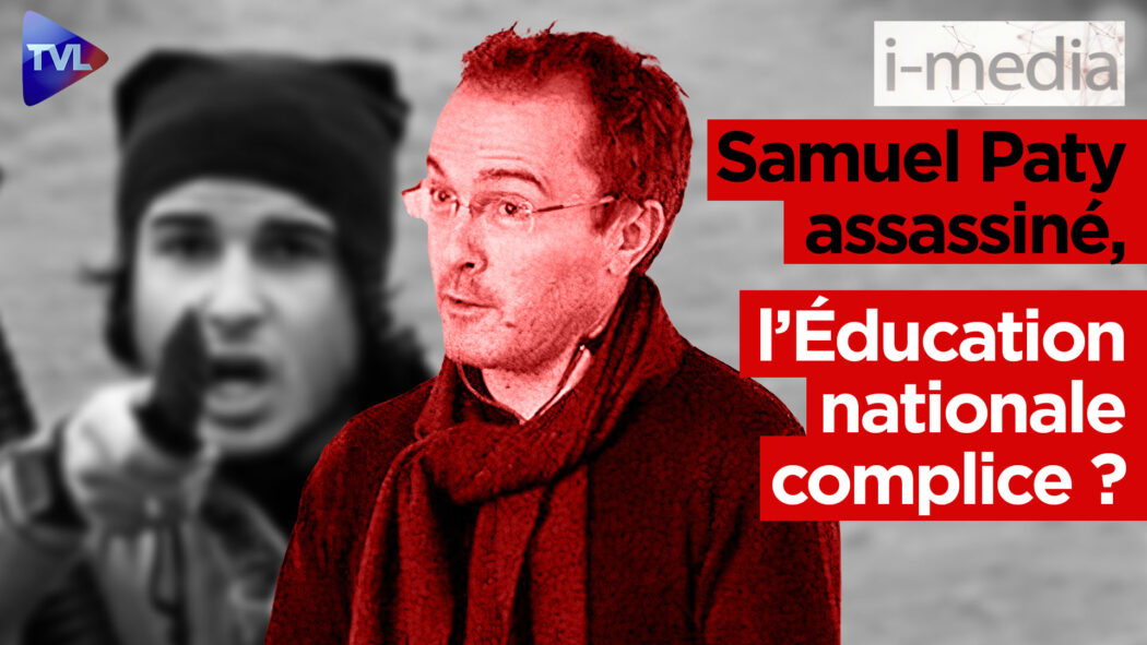 I-Média : Samuel Paty assassiné, l’Education nationale complice ?