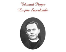 Bienheureux Edouard Poppe, la joie sacerdotale