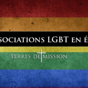 Terres de Mission : Les associations LGBT en échec !