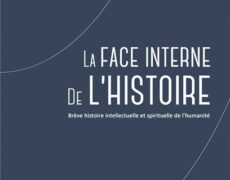 La face interne de l’histoire : Brève histoire intellectuelle et spirituelle de l’humanité
