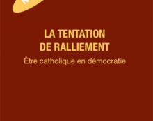 De l’adéquation de nos institutions avec le message évangélique : la tentation du ralliement
