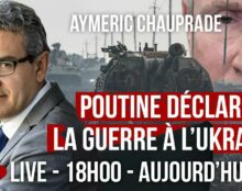 Poutine envahit l’Ukraine : Le décryptage d’Aymeric Chauprade