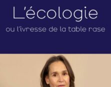 L’écologie politique est au service de la « déconstruction du vieux monde »