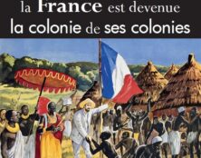 Comment la France est devenue la colonie de ses colonies